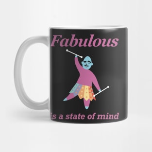 Fabulous is a State of Mind Mug